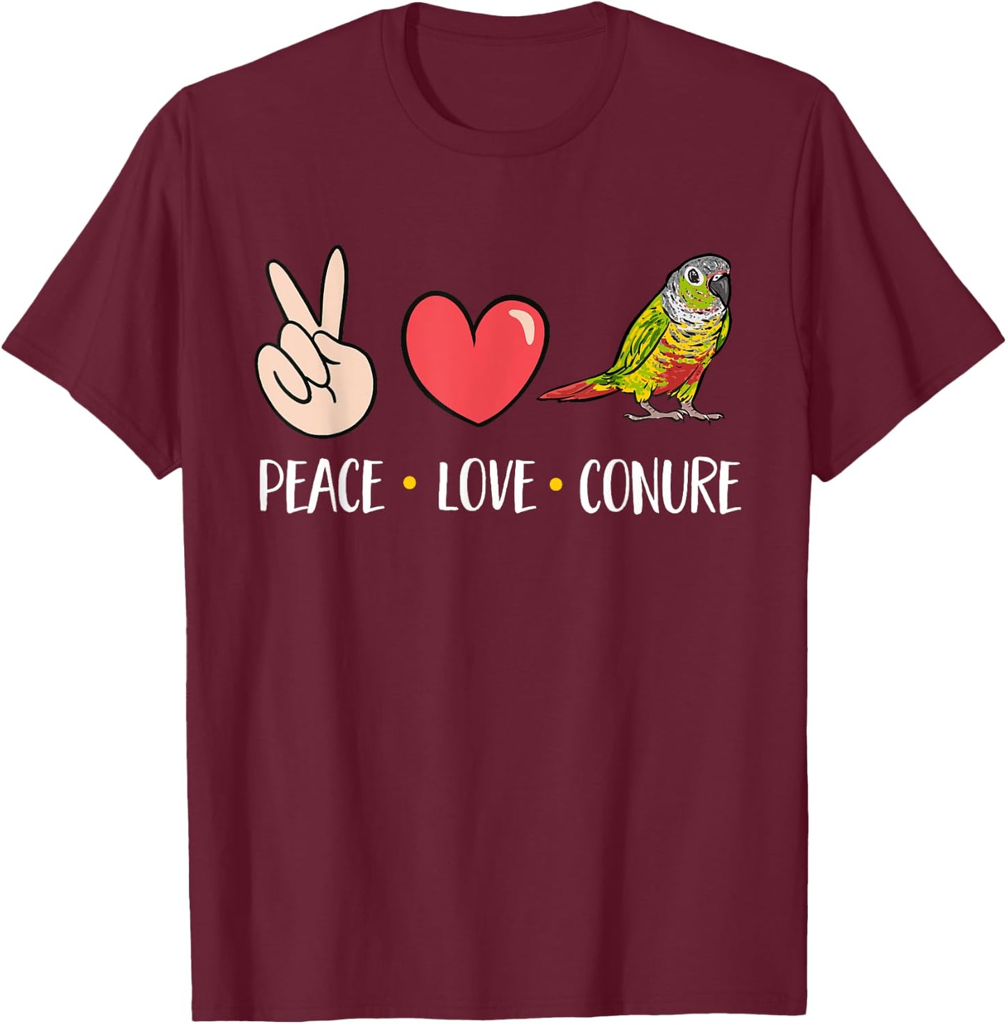 Green Cheek Conure Peace Love Conure Parrot Bird Conure T-Shirt - T-Shirt | Maroon