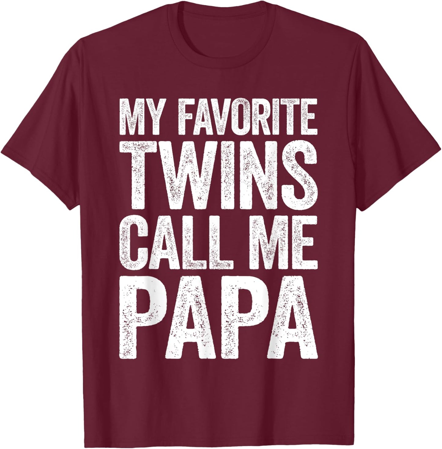My Favorite Twins Call Me Papa Shirt Men Grandpa Fathers Day T-Shirt - T-Shirt | Maroon