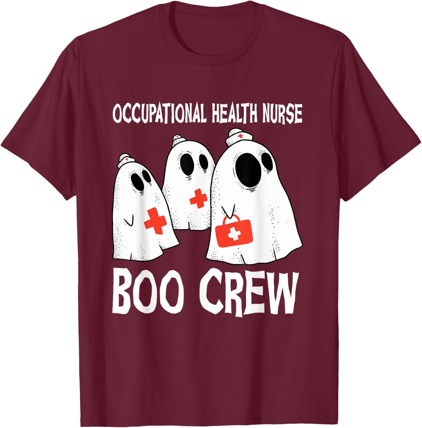 Spooky Occupational Health Nurse Boo Crew Halloween Costume T-Shirt - T-Shirt | Maroon