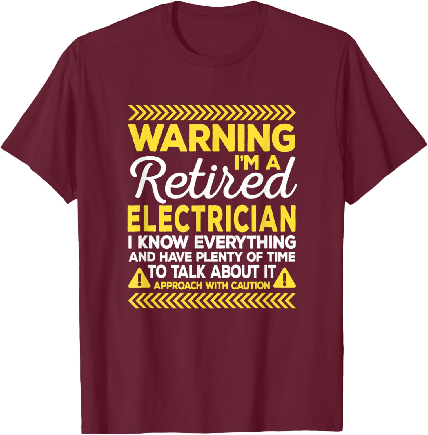 Warning Retired Electrician Funny Electrical Lineman Humor T-Shirt - T-Shirt | Maroon