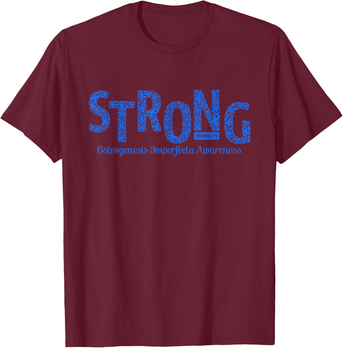 Strong Osteogenesis Imperfecta Awareness Warrior Christian T-Shirt - T-Shirt | Maroon