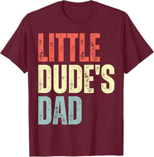 Little Dudes Dad Vintage, Little Dudes Dad T-Shirt - T-Shirt | Maroon