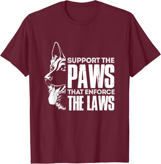 K9 Police Dog Support The Paws That Enforce The Laws T-Shirt - T-Shirt | Maroon