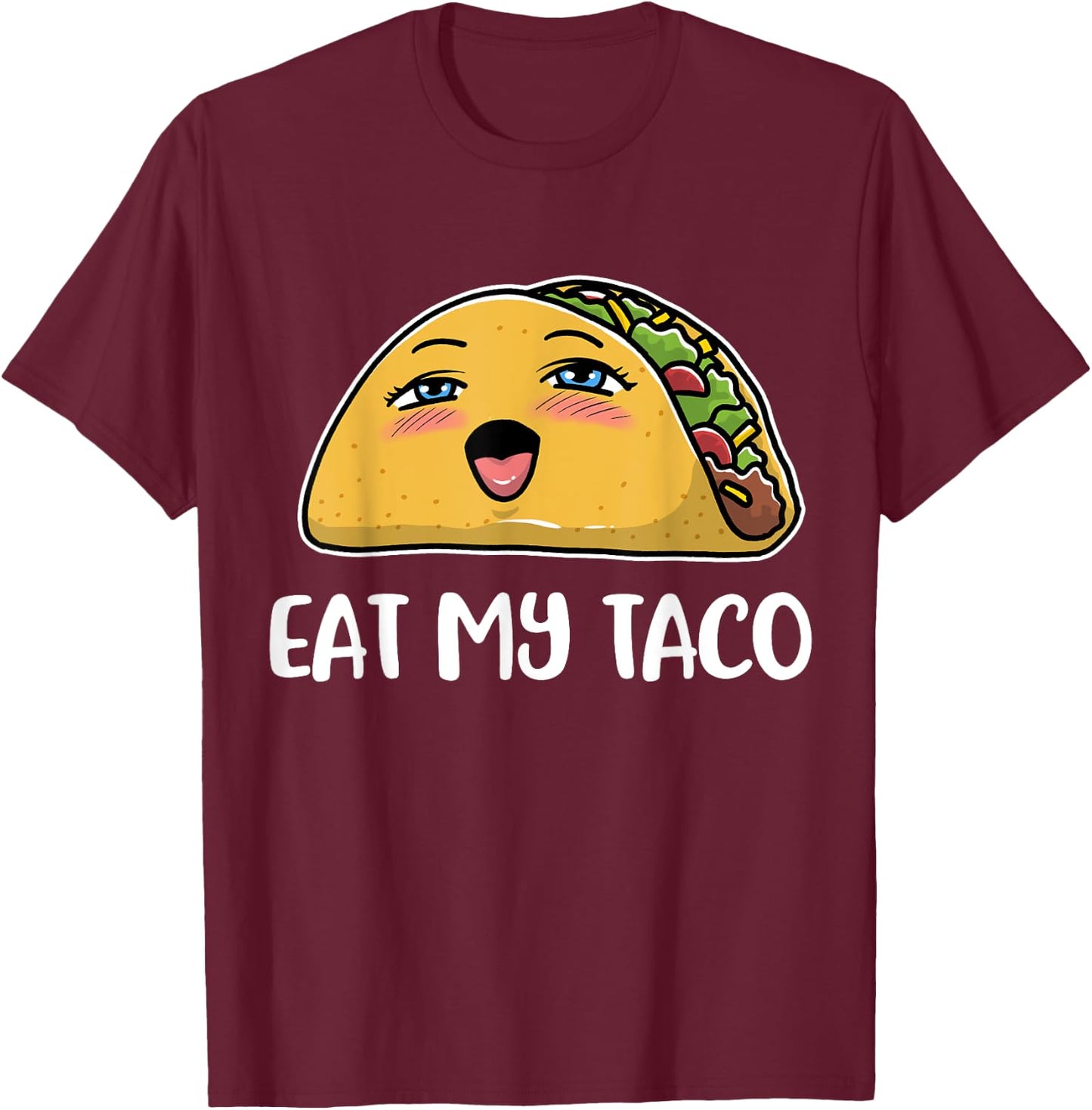 Eat My Taco T-Shirt - T-Shirt | Maroon