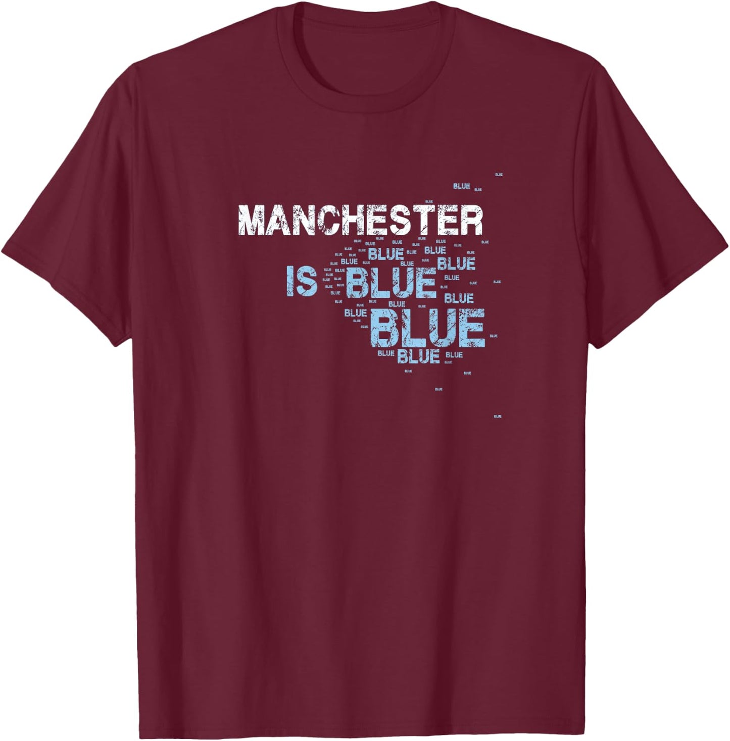 Manchester Is Blue Funny City Supporter Slogan T-Shirt - T-Shirt | Maroon