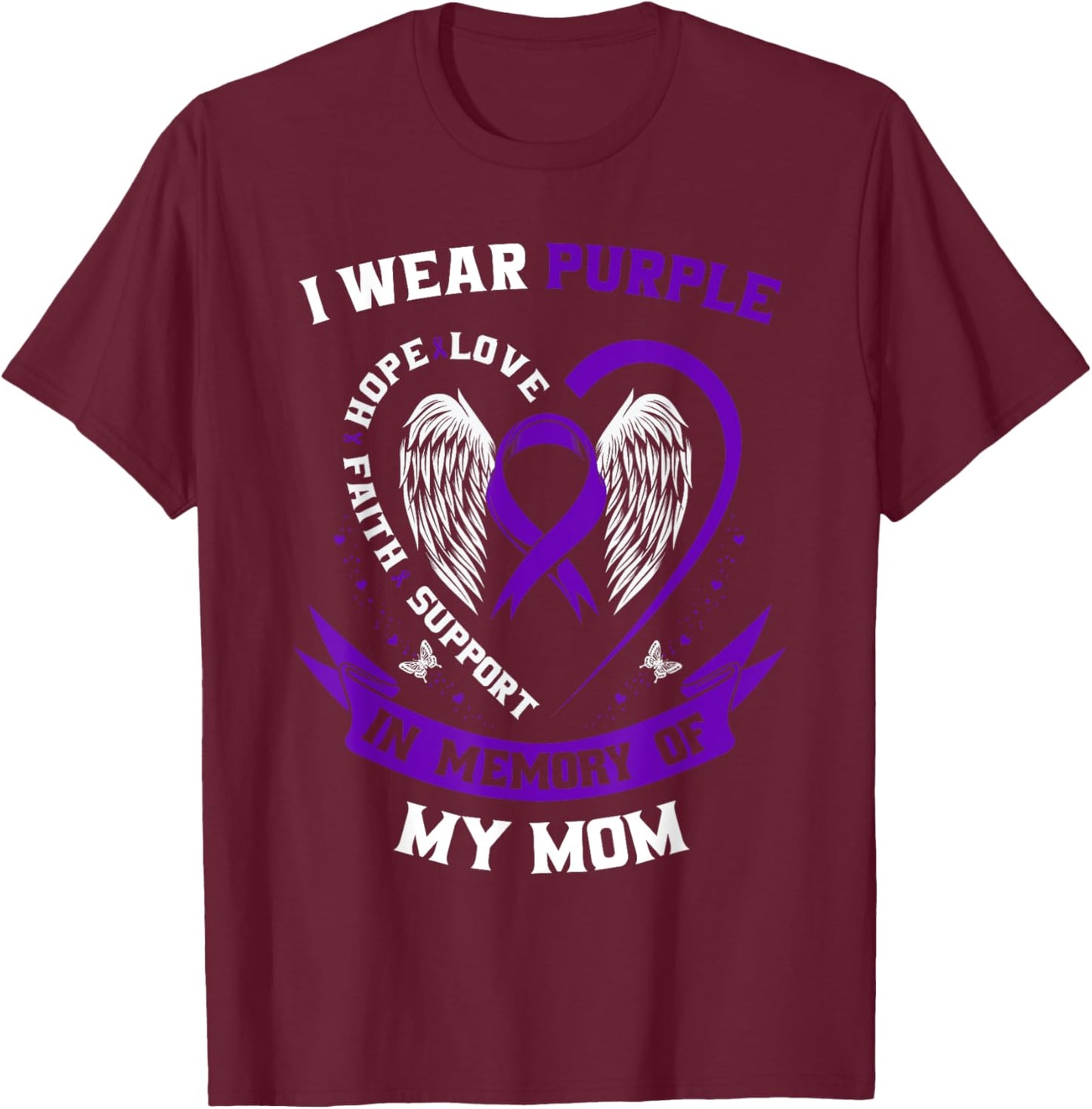 I Wear Purple In Memory of my Mom Alzheimers Awareness Gifts T-Shirt - T-Shirt | Maroon