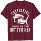 Catfishing Kinda Like Bass Fishing But Funny Catfish T-Shirt - T-Shirt | Maroon