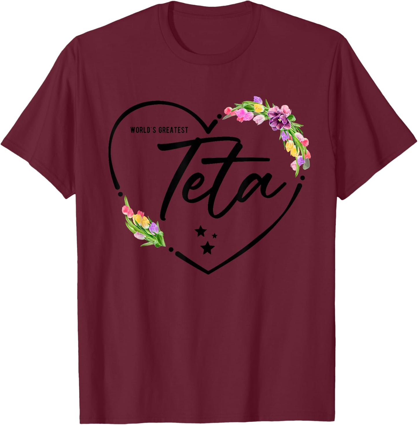 World's Greatest Teta for the Best Teta Ever T-Shirt - T-Shirt | Maroon