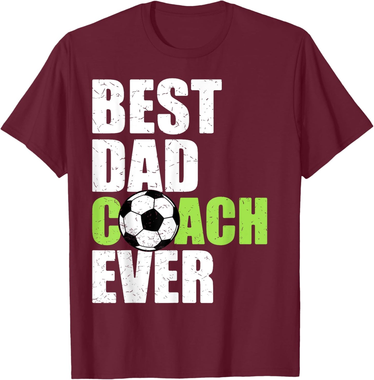 Best Dad Coach Ever Soccer Father Daddy Papa Soccer Coach T-Shirt - T-Shirt | Maroon