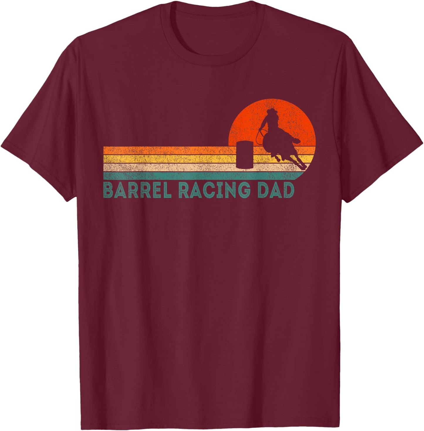 Funny Barrel Racing Dad Barrel Racing Girl Horse Retro T-Shirt - T-Shirt | Maroon