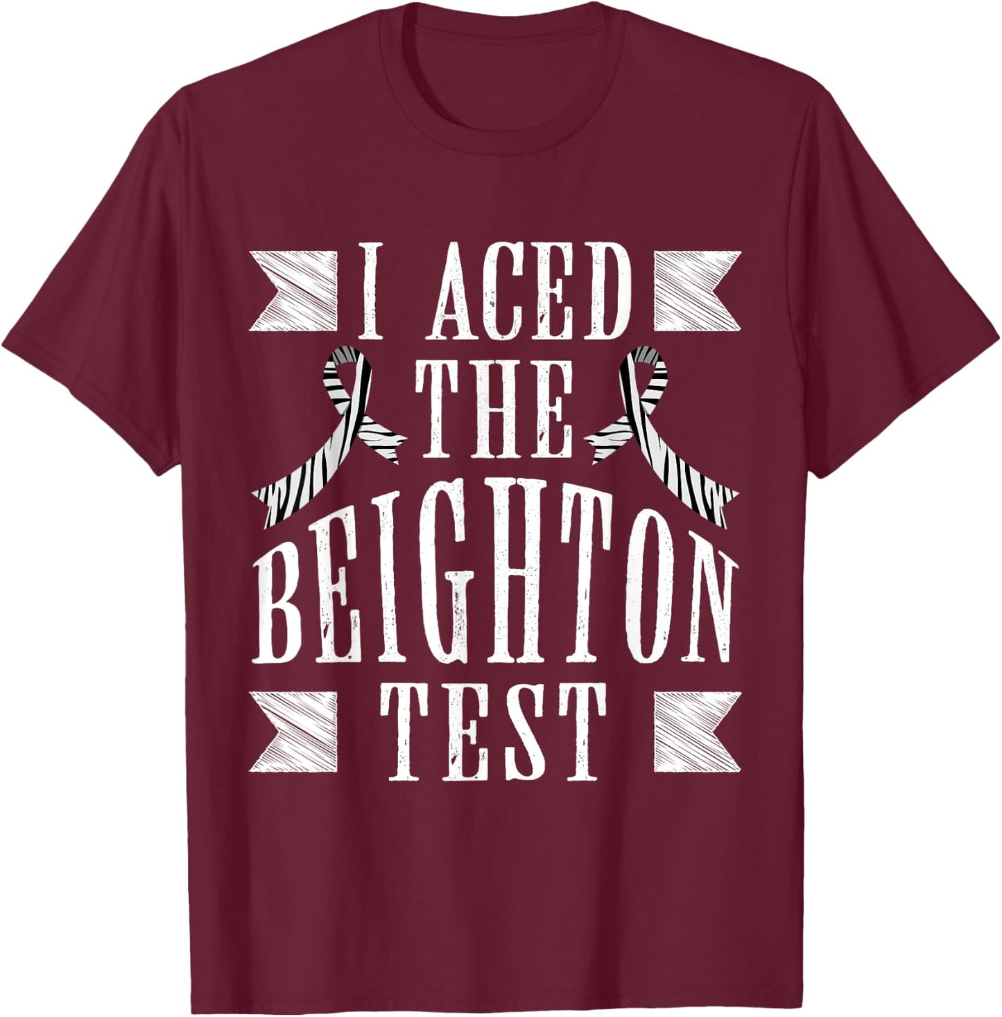 I Aced the Beighton Test. Ehlers-Danlos Syndrome. EDS T-Shirt - T-Shirt | Maroon