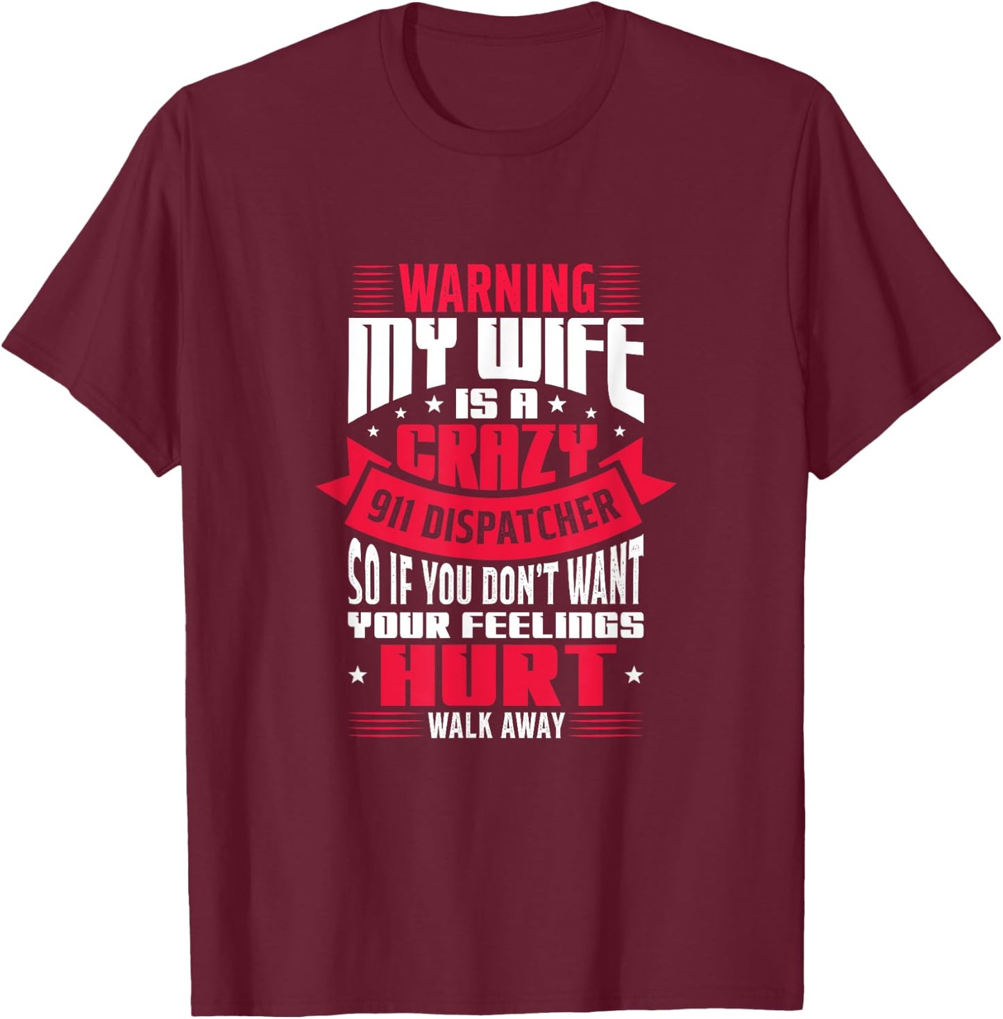 Warning My Wife Is A Crazy 911 Dispatcher Operator Husband T-Shirt - T-Shirt | Maroon