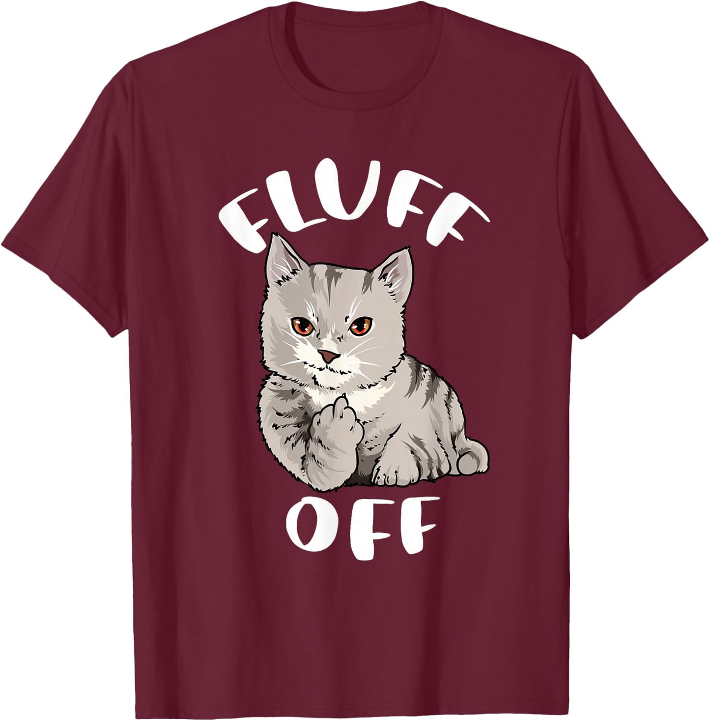 Funny Cat Flipping Off Middle Finger Fluff Off Anti People T-Shirt - T-Shirt | Maroon