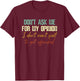 Don't Ask Me For My Opinion I Don't Want Y'all Funny T-Shirt - T-Shirt | Maroon