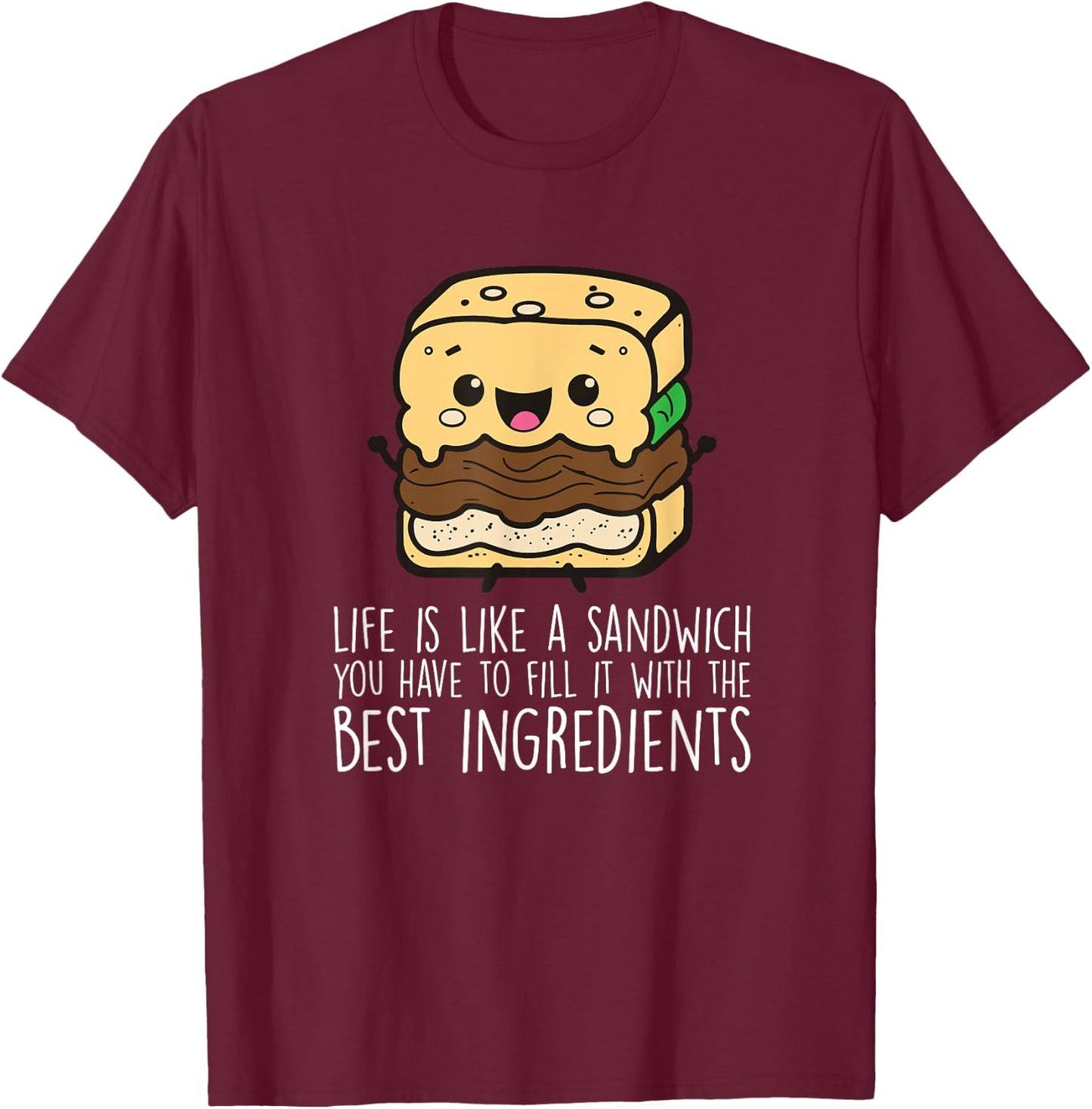 Life Is Like A Sandwich Funny Sandwich Lover T-Shirt - T-Shirt | Maroon