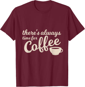 Coffee Lover, Time for Coffee funny Coffee T-Shirt - T-Shirt | Maroon