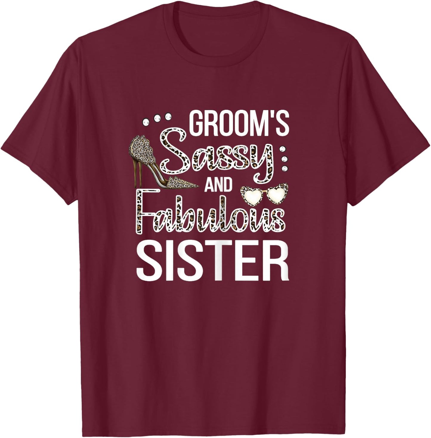 Sassy Sister Of The Groom Shower Groom's Sis T-Shirt - T-Shirt | Maroon