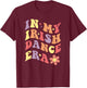 Girls Women In My Irish Dance Era T-Shirt - T-Shirt | Maroon
