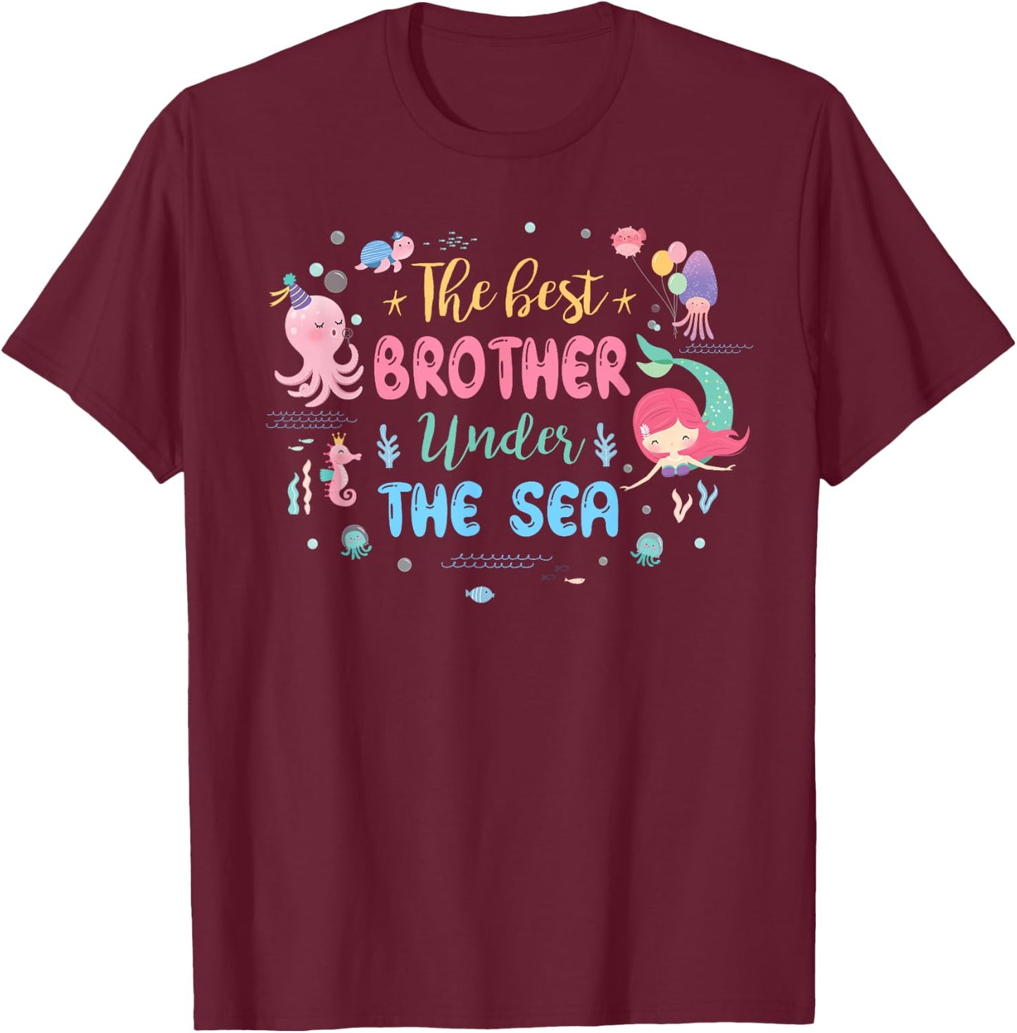 Birthday Girl Shirt The Best Brother Under The Sea T-Shirt - T-Shirt | Maroon