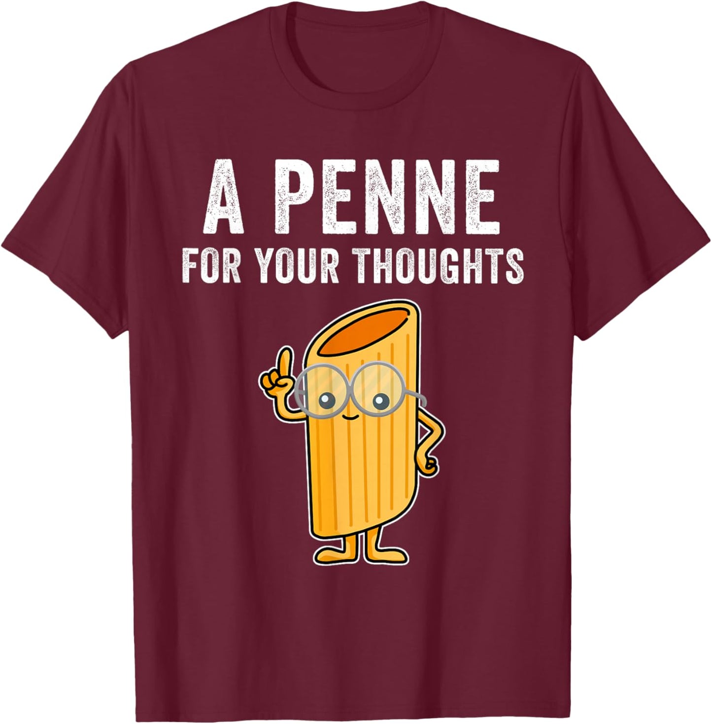 Penne For Your Thoughts Noodle T-Shirt - T-Shirt | Maroon