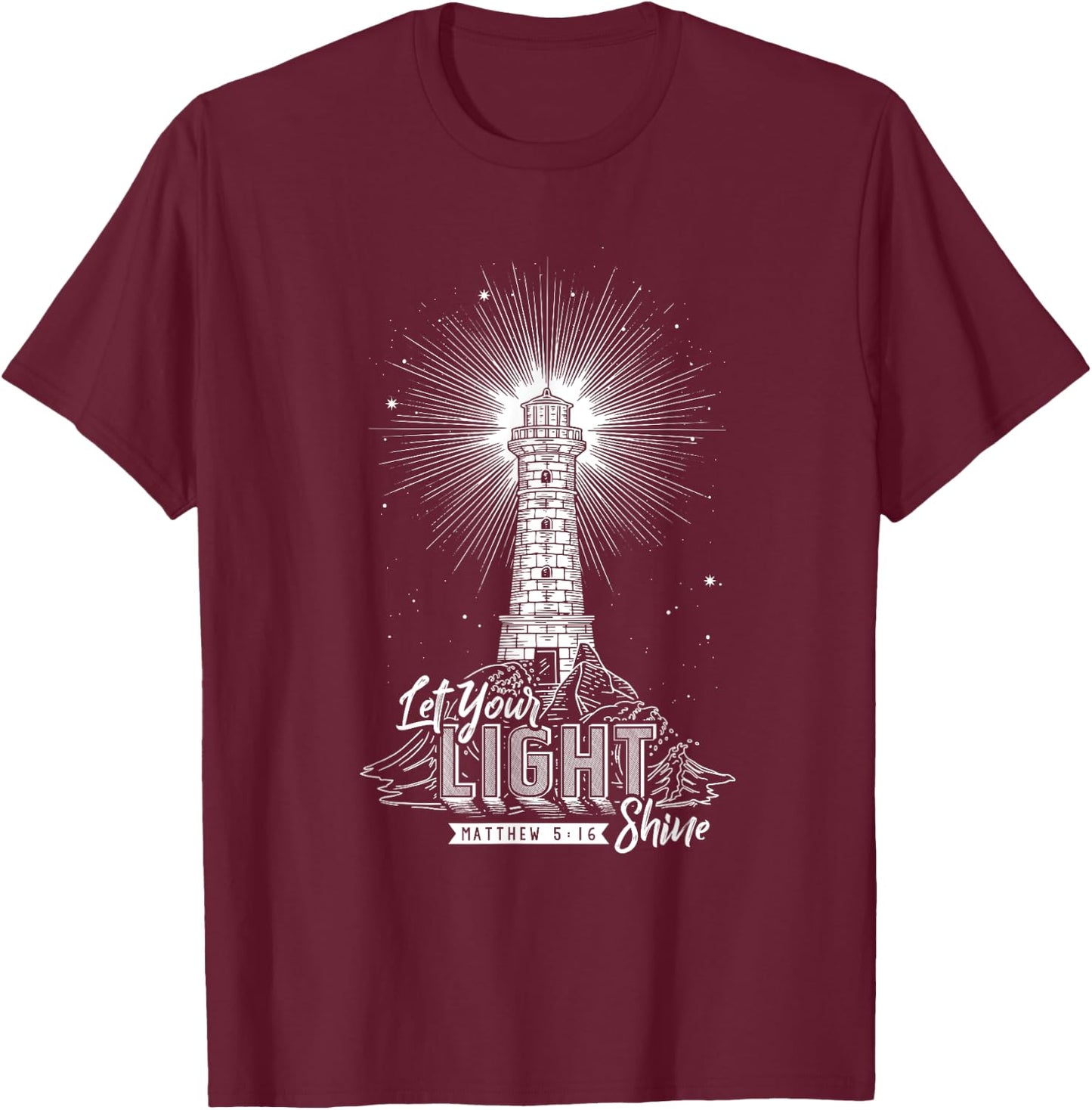 Let Your Light Shine Christian Believer Religious Lighthouse T-Shirt - T-Shirt | Maroon