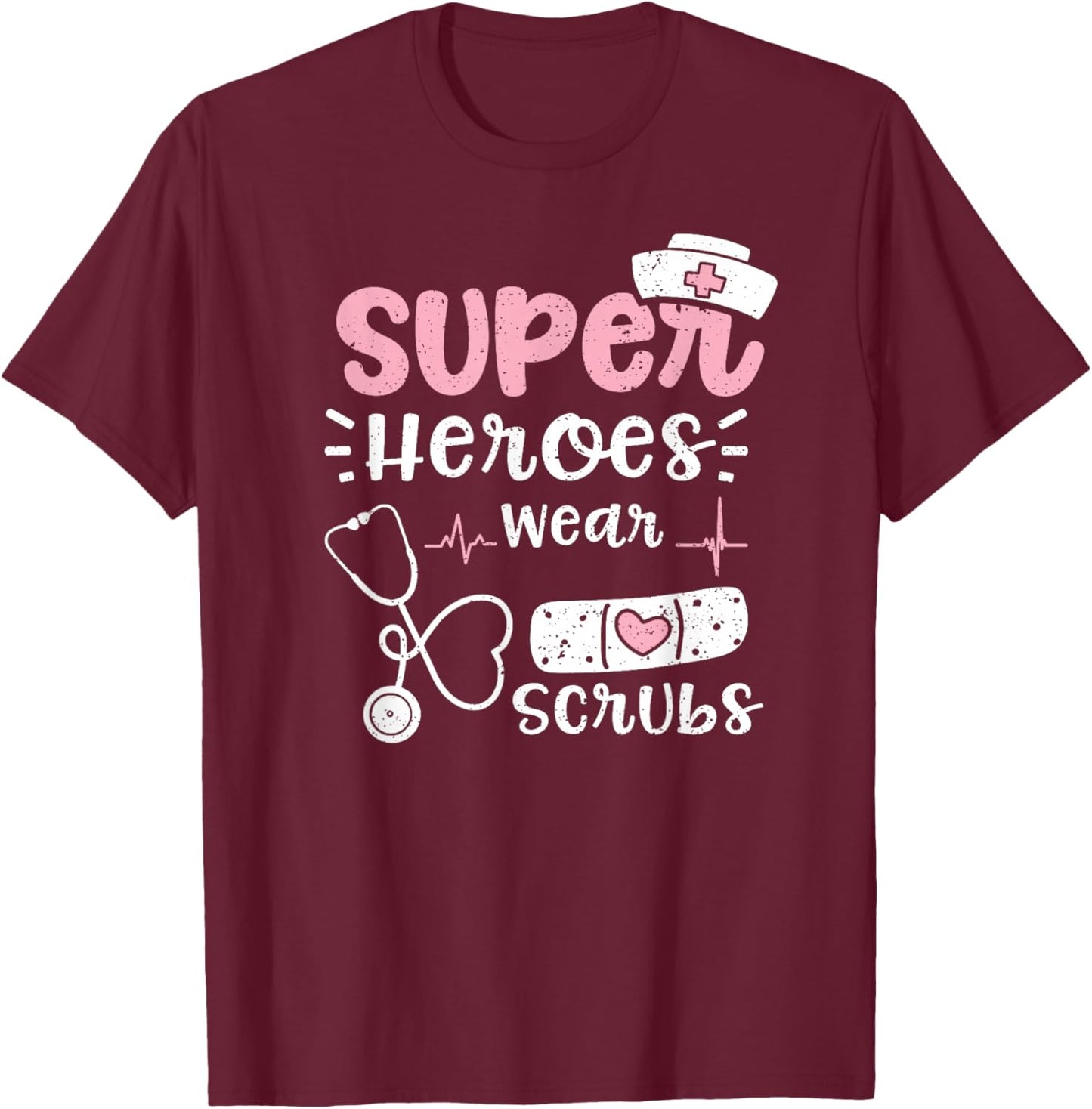Heroes: Super Heroes Wear Scrubs - Nurse Sayings T-Shirt - T-Shirt | Maroon