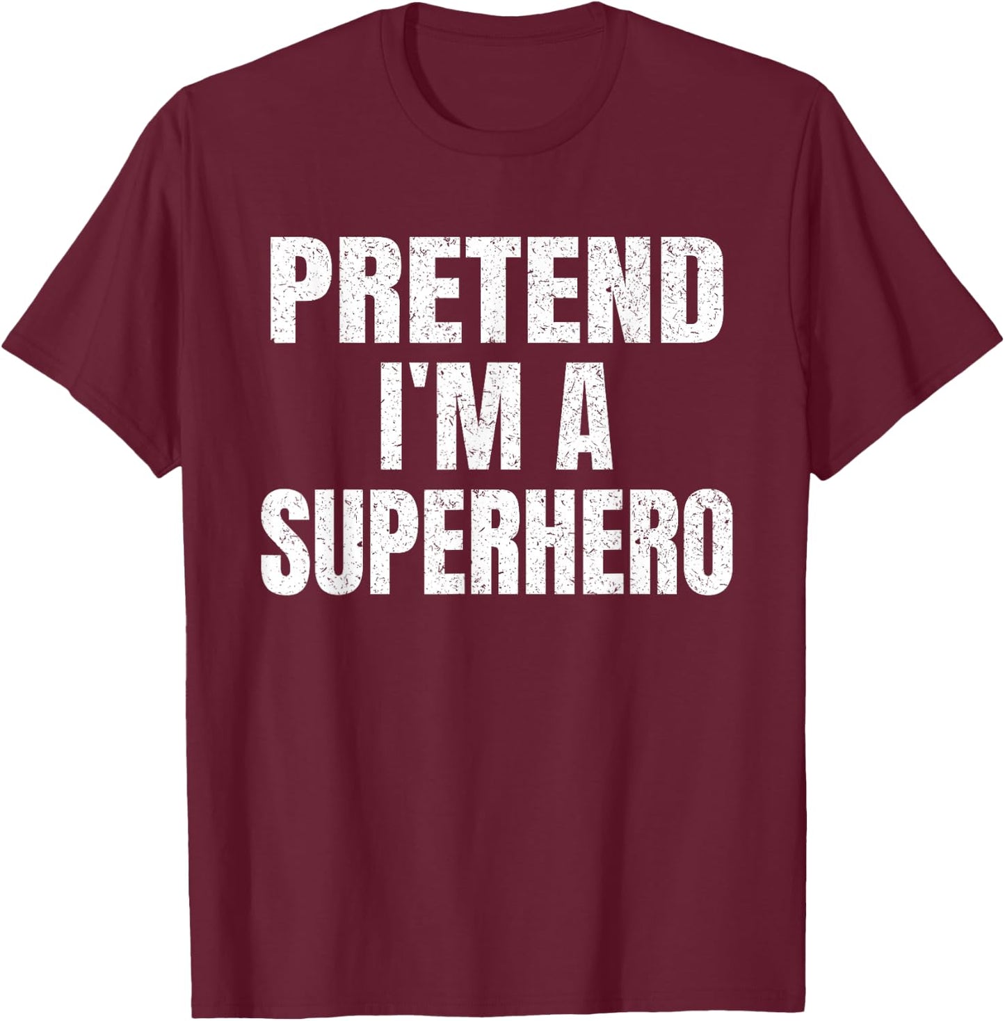 Pretend I'm A Superhero Easy Halloween Family Group Costume T-Shirt - T-Shirt | Maroon