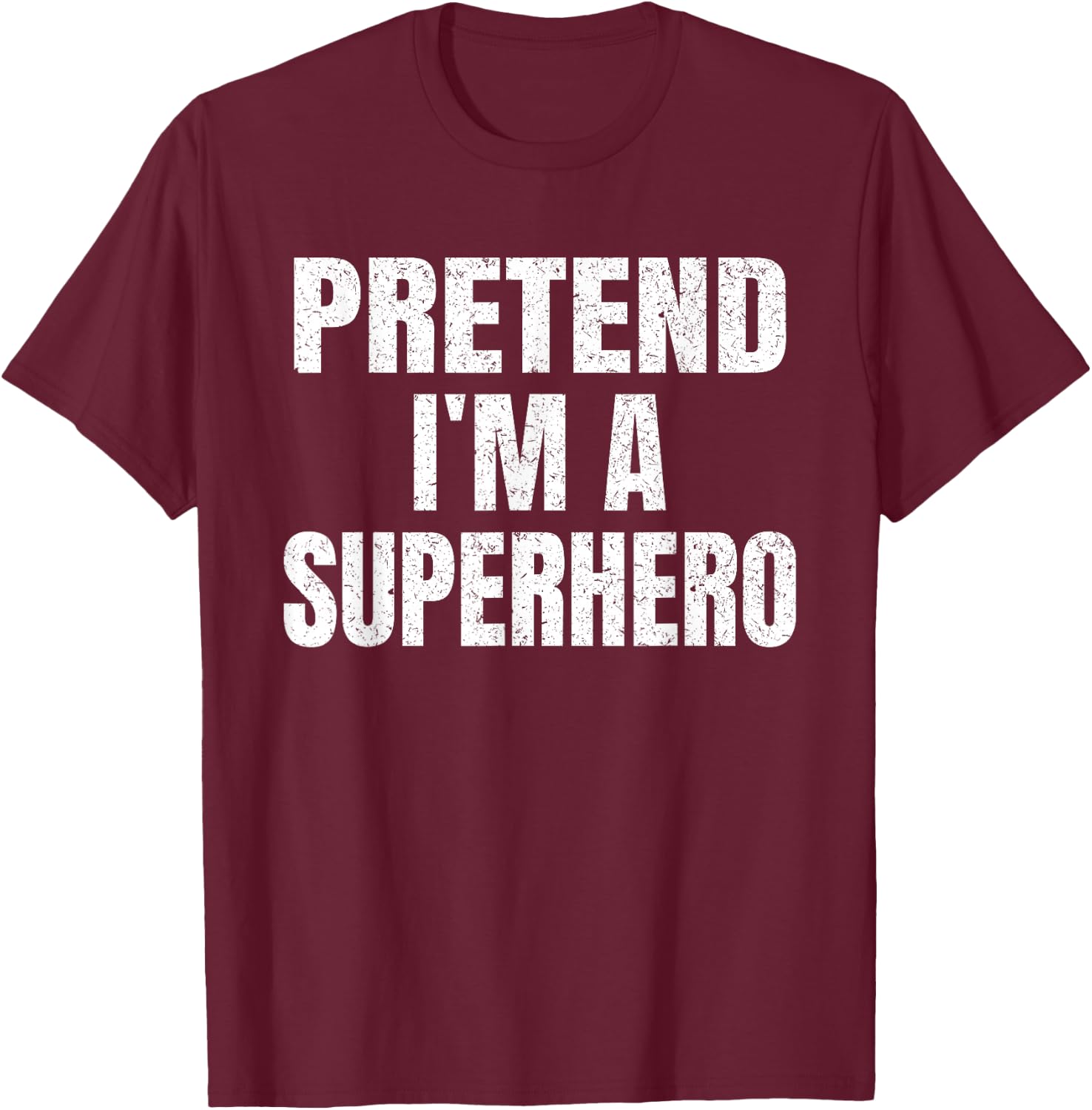 Pretend I'm A Superhero Easy Halloween Family Group Costume T-Shirt - T-Shirt | Maroon