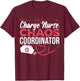 Charge Nurse Chaos Coordinator Medical Registered Nurse T-Shirt - T-Shirt | Maroon