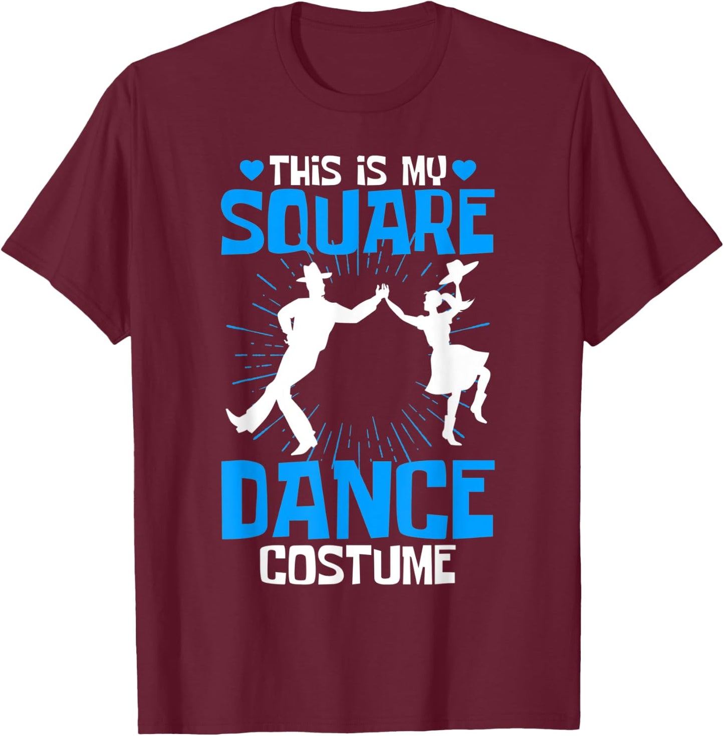 Square Dancing This Is My Square Dance Costume T-Shirt - T-Shirt | Maroon