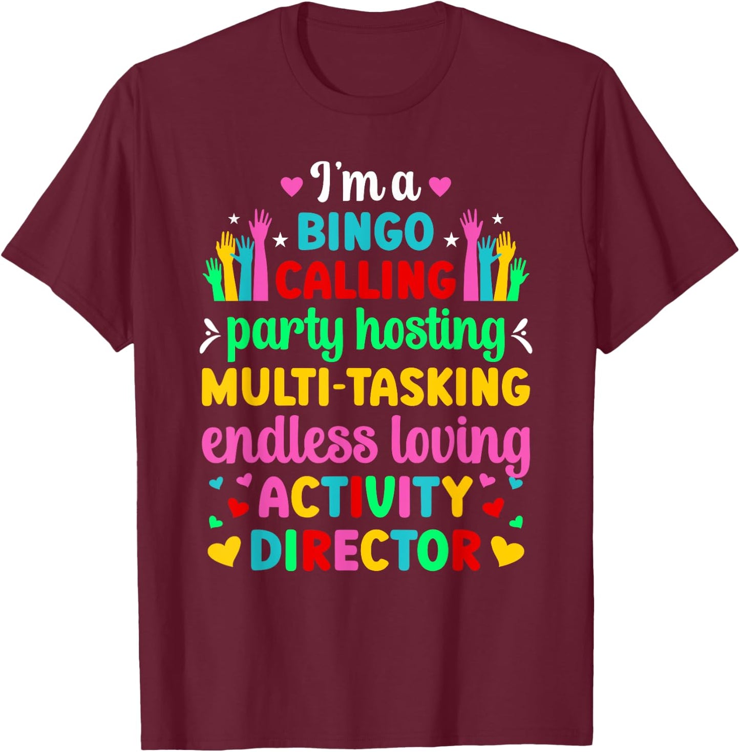I'm Activity Director Activity Coordinator T-Shirt - T-Shirt | Maroon