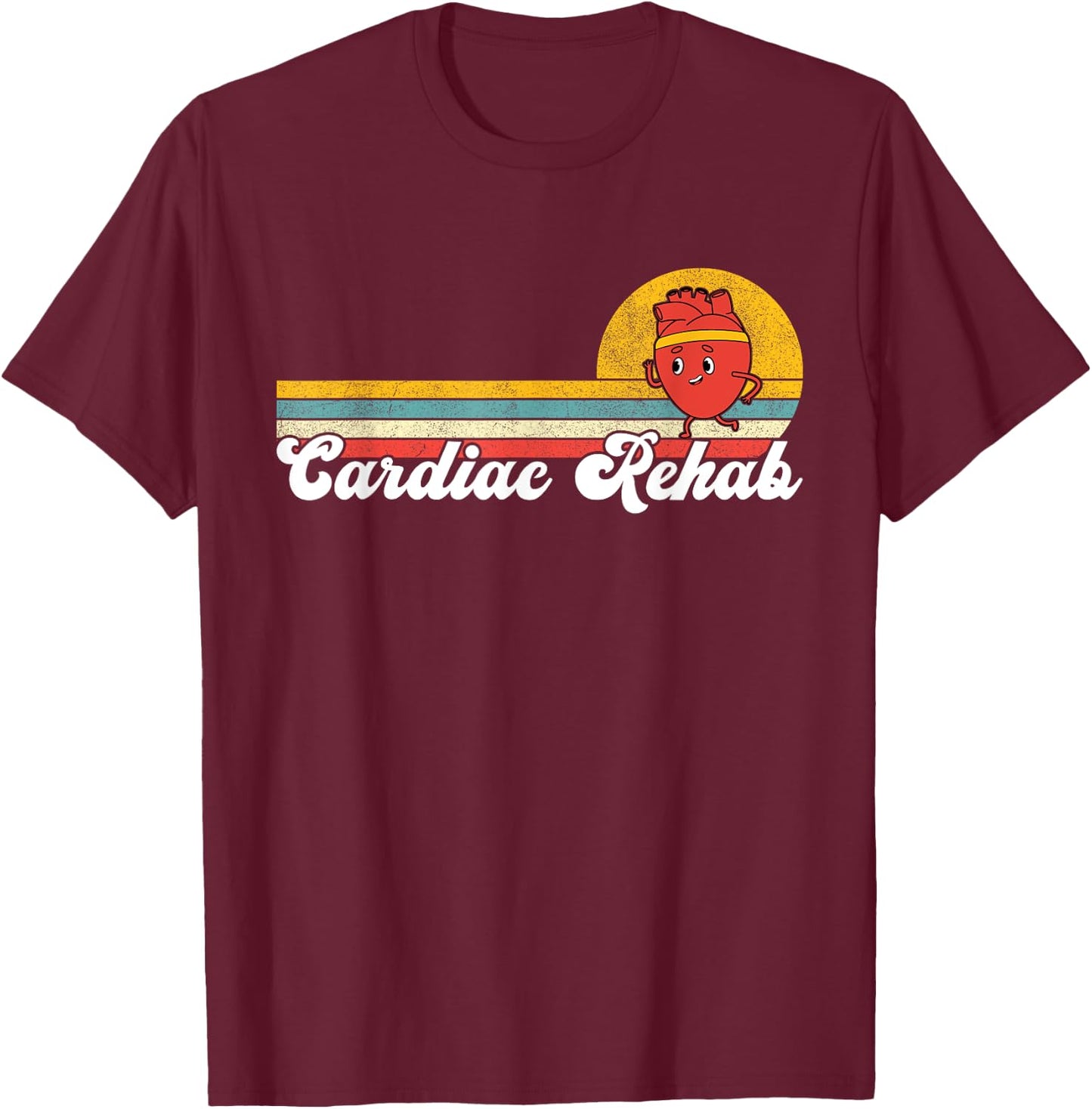 Cardiac Rehab Physical Therapist Nurse Rehab Team Rehabilita T-Shirt - T-Shirt | Maroon