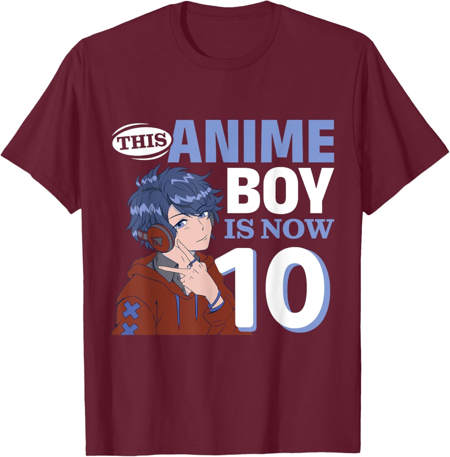 This Anime Boy Is Now 10 Years Old Anime 10 th Birthday T-Shirt - T-Shirt | Maroon
