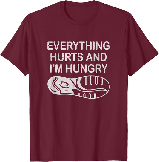 Funny Runner Running Everything Hurts And I'm Hungry T-Shirt - T-Shirt | Maroon
