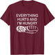 Funny Runner Running Everything Hurts And I'm Hungry T-Shirt - T-Shirt | Maroon