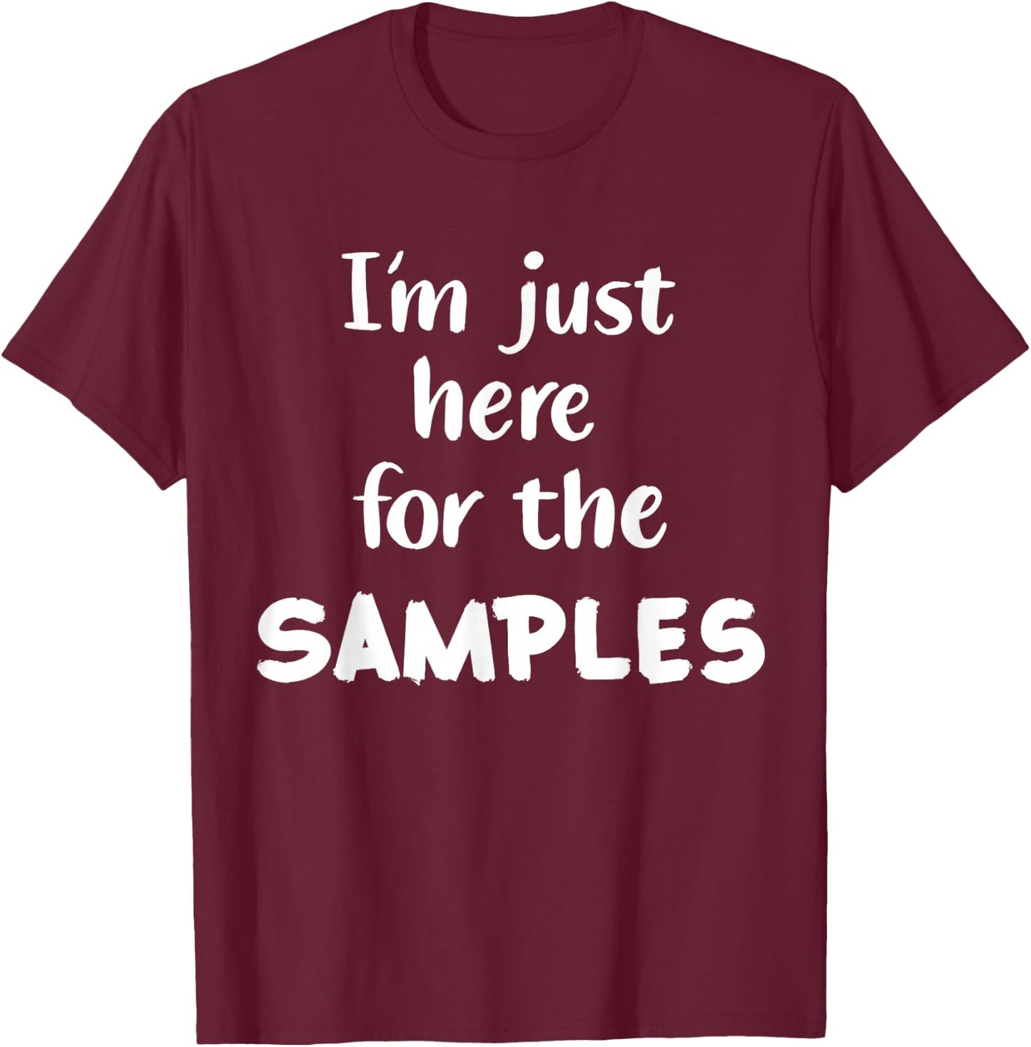 Ich bin nur wegen der Samben hier T-Shirt - T-Shirt | Maroon