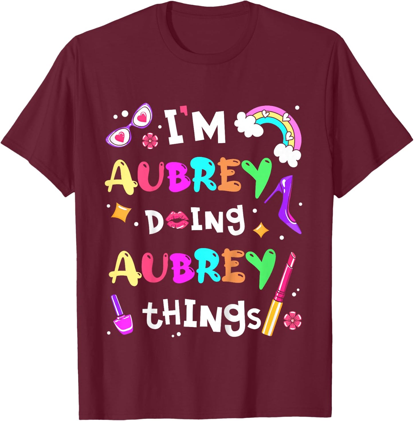 Kids I'm Aubrey Doing Aubrey Things Cute Girls Personalized Name T-Shirt - T-Shirt | Maroon