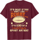 It's Okay If You Don't Like Rugby - Rugby Player Coach T-Shirt - T-Shirt | Maroon