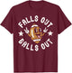 Retro Falls Out Balls Out Football Vintage Thanksgiving Gift T-Shirt - T-Shirt | Maroon