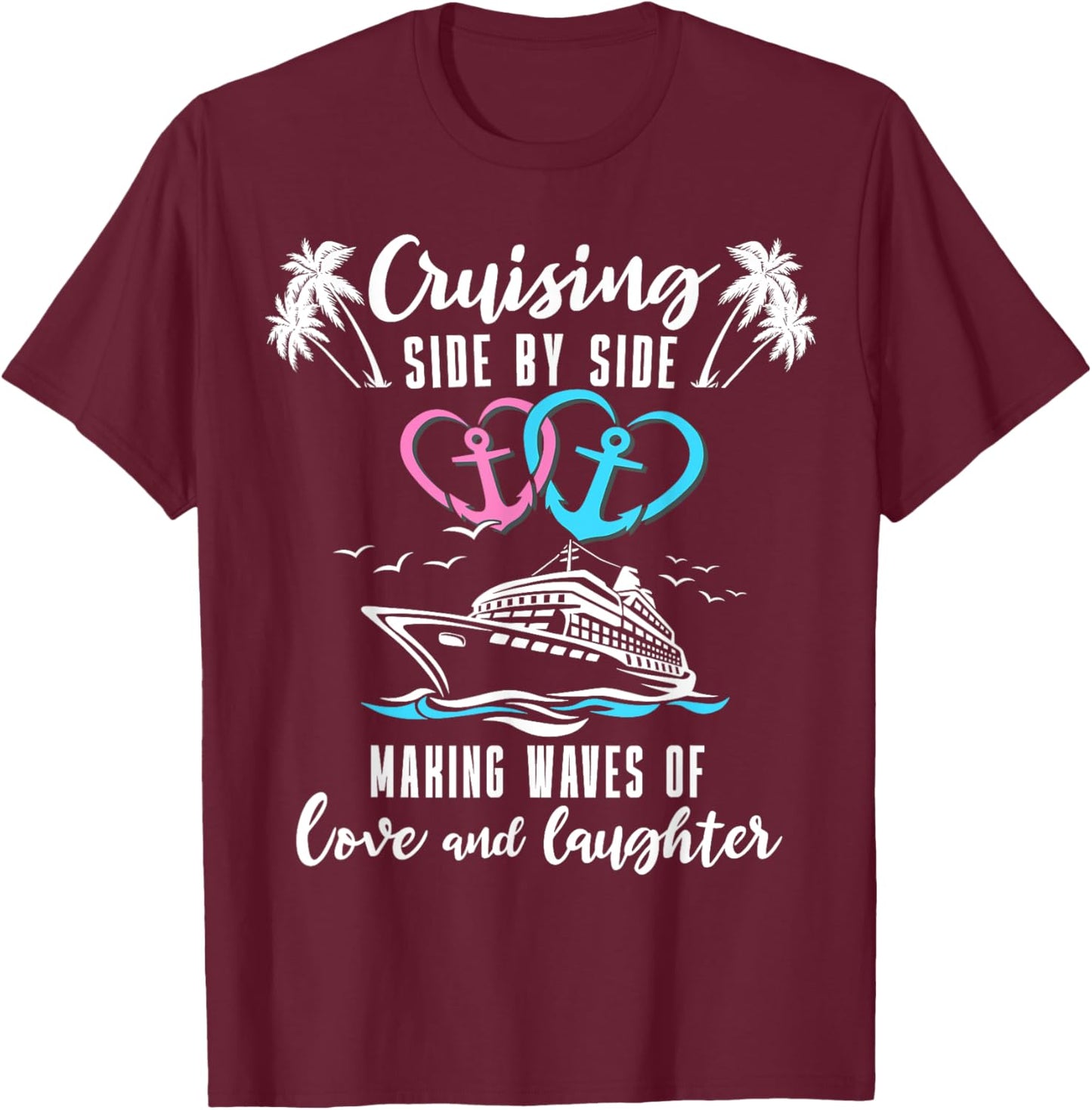 Romantic Cruising Husband Wife Ship Couple Cruise T-Shirt - T-Shirt | Maroon