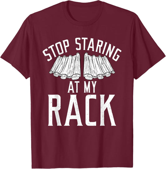 Stop starring at my Rack Grill Barbecue funny Grilling T-Shirt - T-Shirt | Maroon