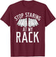 Stop starring at my Rack Grill Barbecue funny Grilling T-Shirt - T-Shirt | Maroon