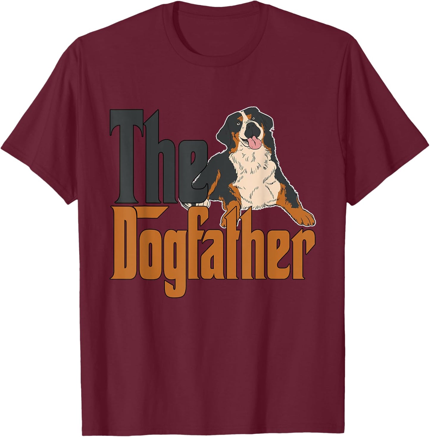 Bernese Mountain Dog Dog Dad Dogfather Dogs Daddy Father Women T-Shirt - T-Shirt | Maroon