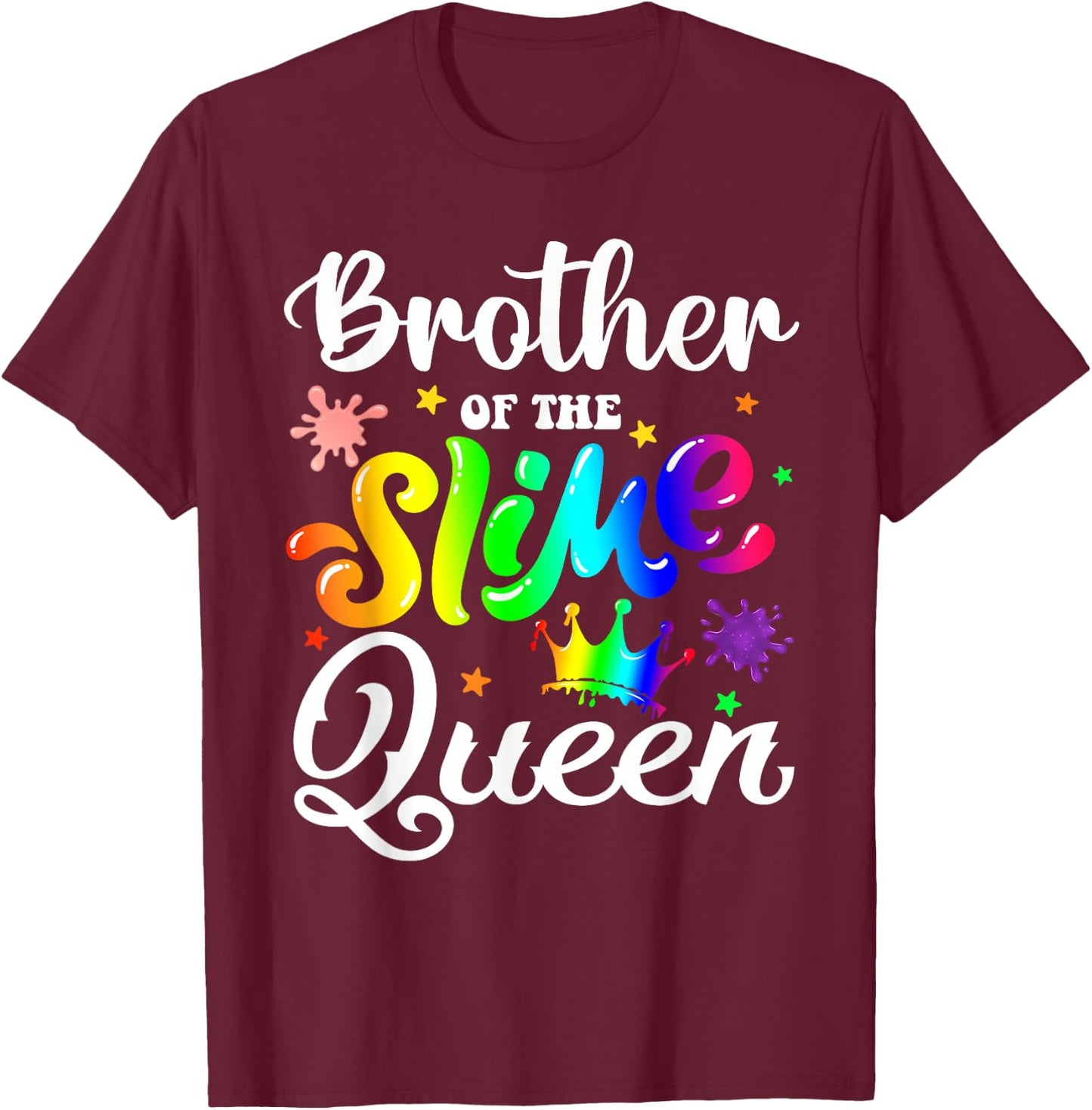 Brother Of The Slime Queen B-day Family Crown Birthday Girl T-Shirt - T-Shirt | Maroon
