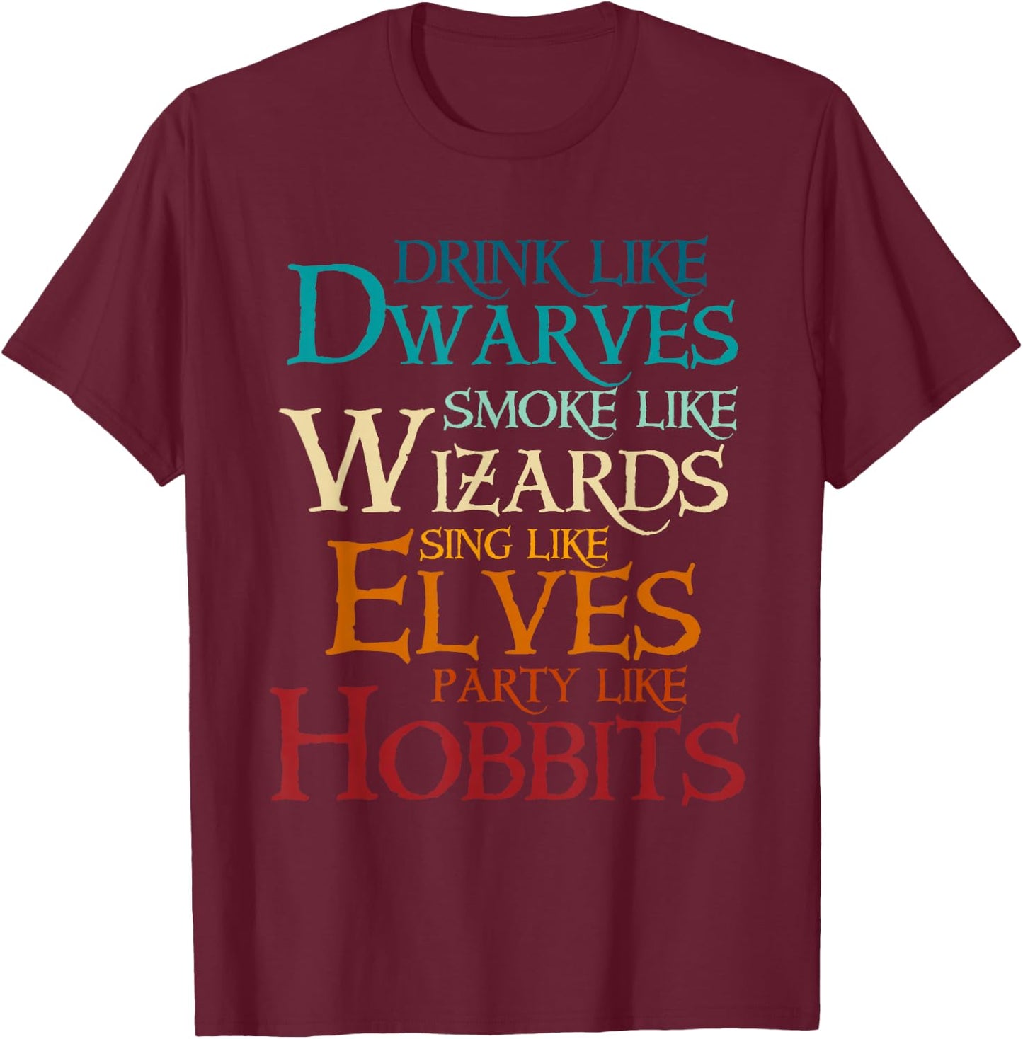 Drink Like Dwarves Smoke Like Wizards Funny T-Shirt - T-Shirt | Maroon