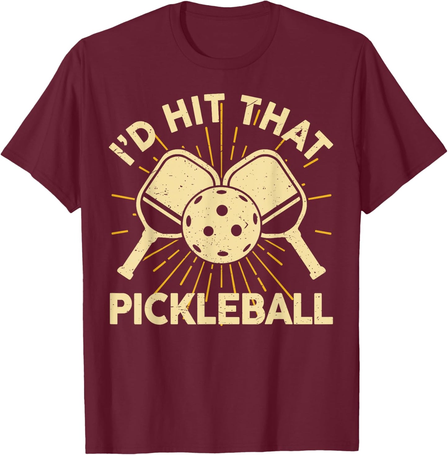 Men Pickleball-Shirt Funny Graphic Player I'd Hit That T-Shirt - T-Shirt | Maroon