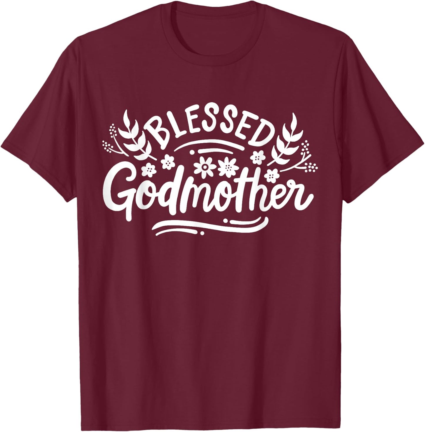 Godmother Blessed Godmother T-Shirt - T-Shirt | Maroon