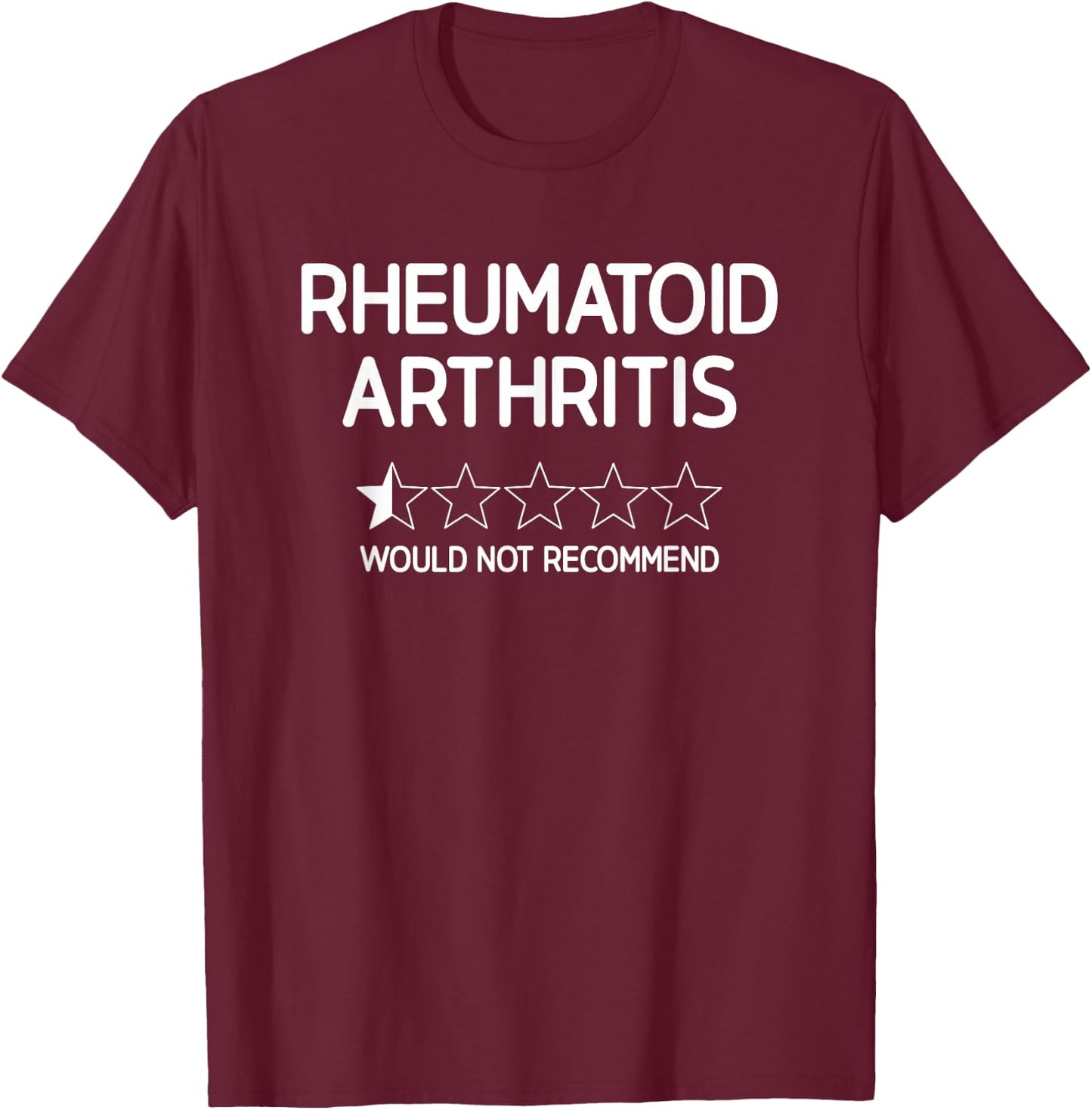 Rheumatoid Arthritis Would Not Recommend, Funny, Jokes T-Shirt - T-Shirt | Maroon