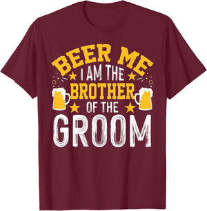 Beer Me I'm The Brother Of The Groom Bachelor Party T-Shirt - T-Shirt | Maroon