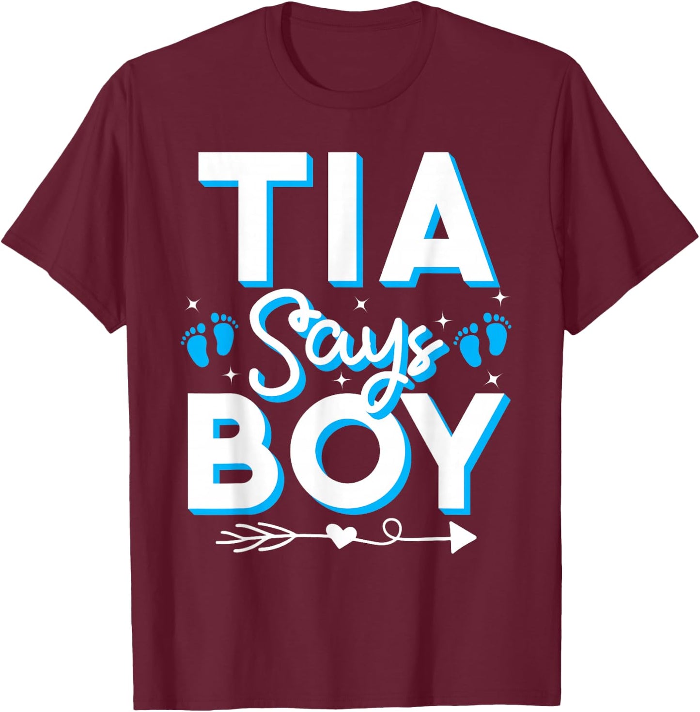 Tia Says Boy Gender Reveal Party Family Team Blue 2024 T-Shirt - T-Shirt | Maroon